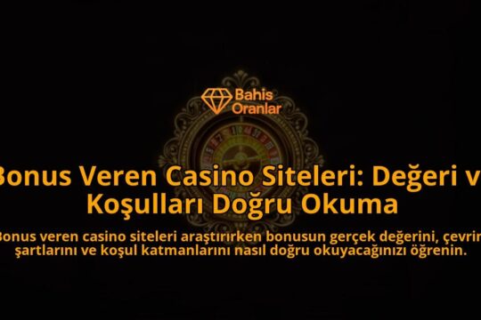 Bonus-Veren-Casino-Siteleri-Degeri-ve-Kosullari-Dogru-Okuma-overlay-1788101449.jpg