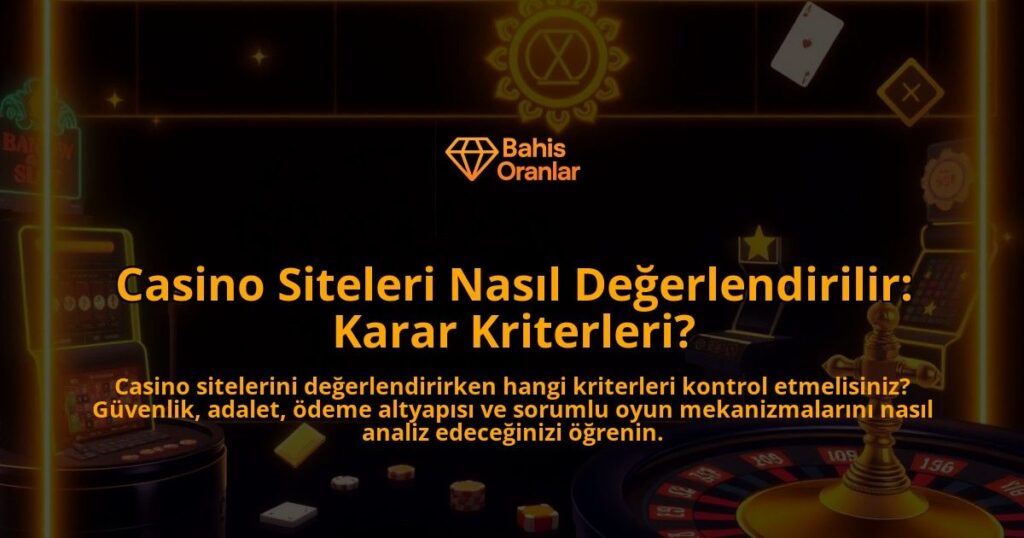 Casino-Siteleri-Nasil-Degerlendirilir-Karar-Kriterleri-overlay-1788199861.jpg