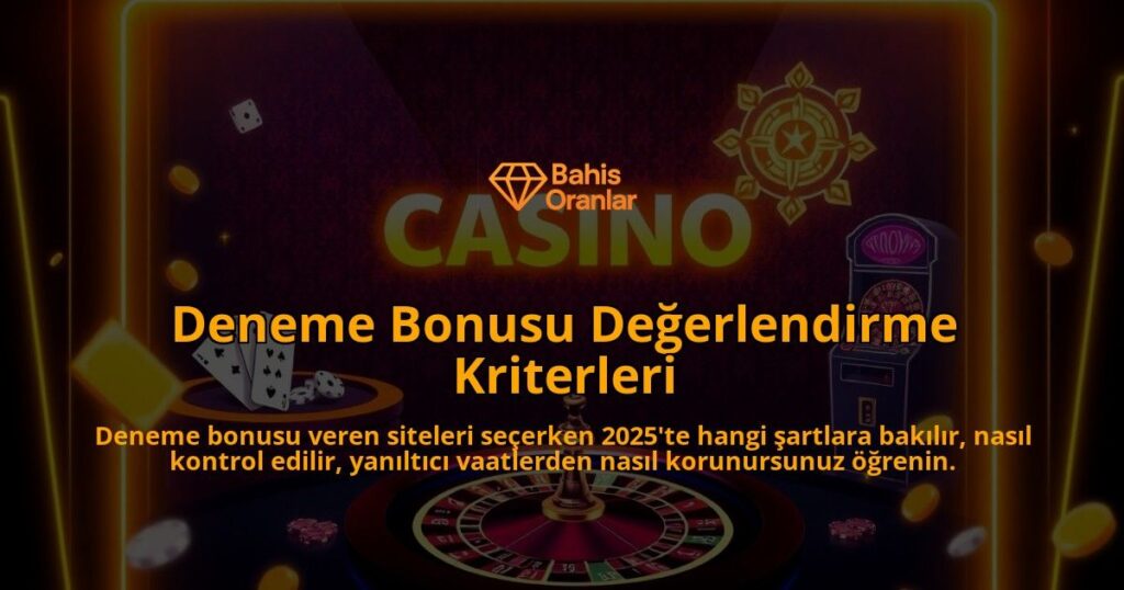 Deneme-Bonusu-Degerlendirme-Kriterleri-overlay-1788193453.jpg
