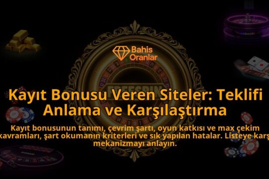 Kayit-Bonusu-Veren-Siteler-Teklifi-Anlama-ve-Karsilastirma-overlay-1788115694.jpg