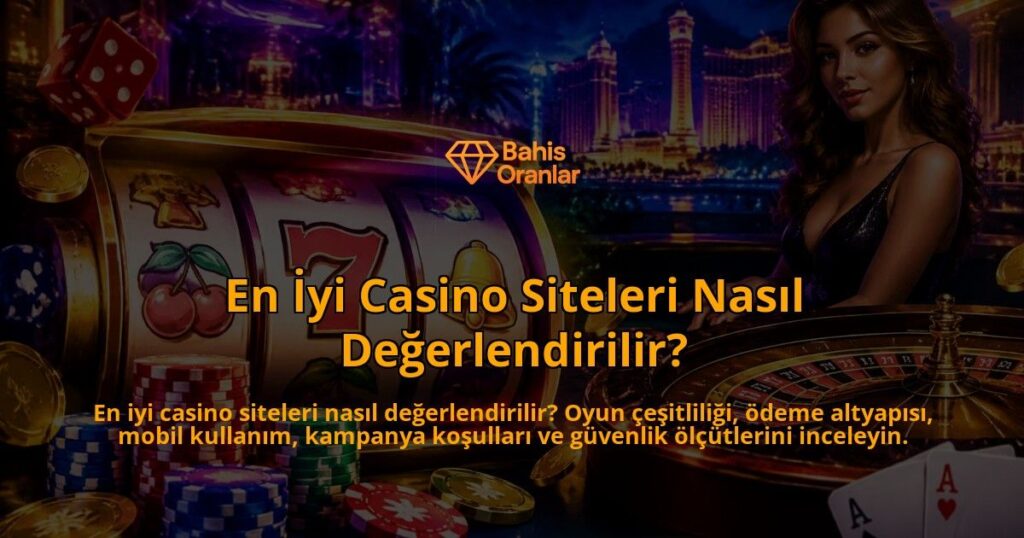 En-Iyi-Casino-Siteleri-Nasil-Degerlendirilir-overlay-1789767392.jpg