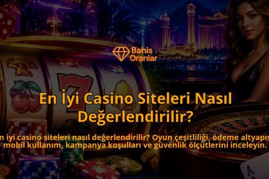 En-Iyi-Casino-Siteleri-Nasil-Degerlendirilir-overlay-1789767392.jpg