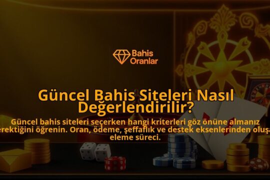 Guncel-Bahis-Siteleri-Nasil-Degerlendirilir-overlay-1788246636.jpg
