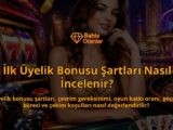 Ilk-Uyelik-Bonusu-Sartlari-Nasil-Incelenir-overlay-1789771682.jpg